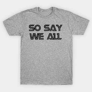 So Say We All T-Shirt